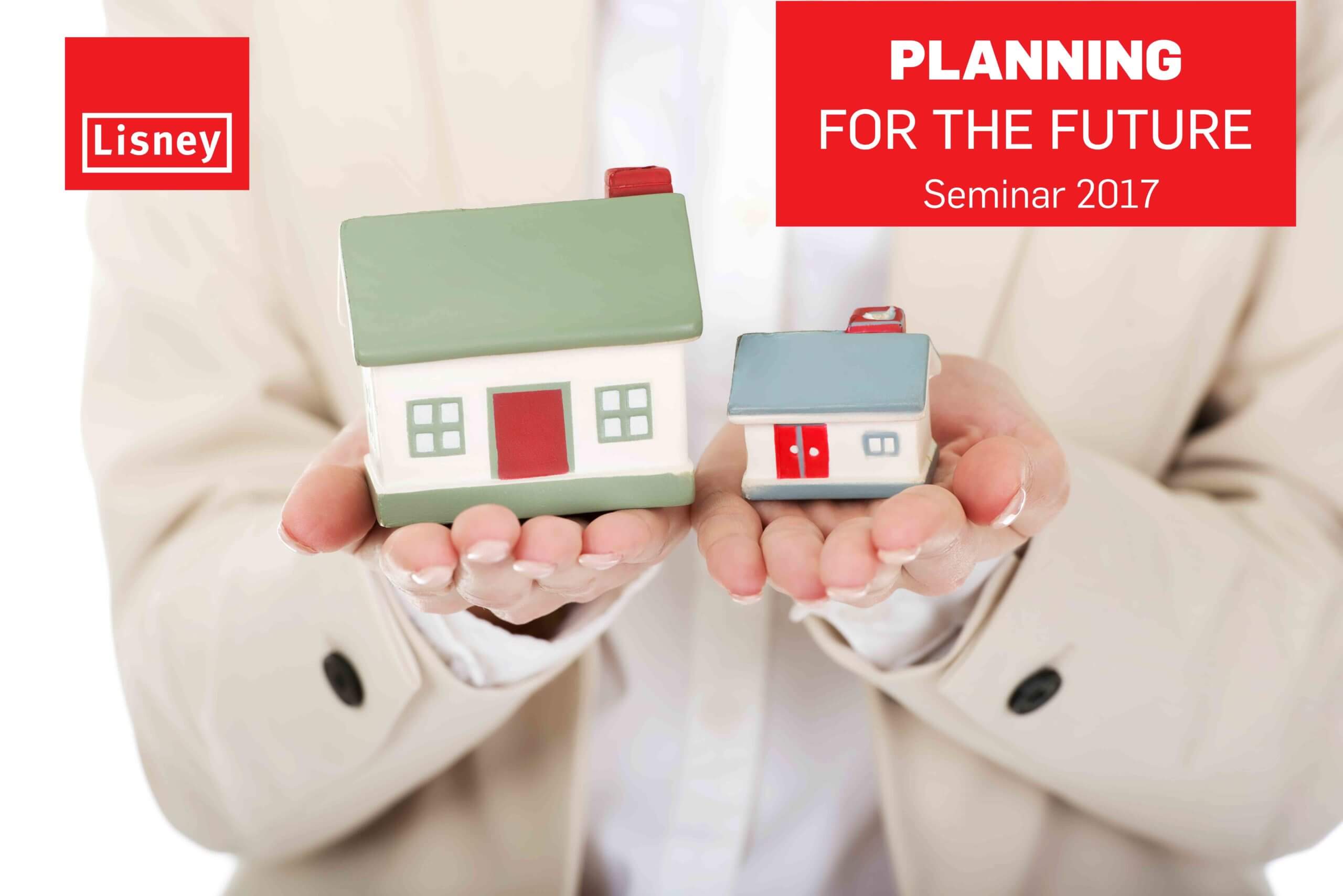 “Planning for the Future Seminar- An upside to downsizing” – Wednesday 20th September 2017